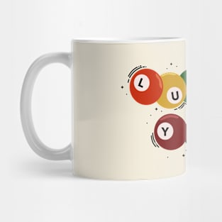 Lucky YOU! Mug